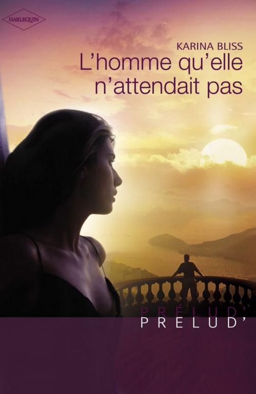 Cover of the book L'homme qu'elle n'attendait pas (Harlequin Prélud') by Karina Bliss, Harlequin