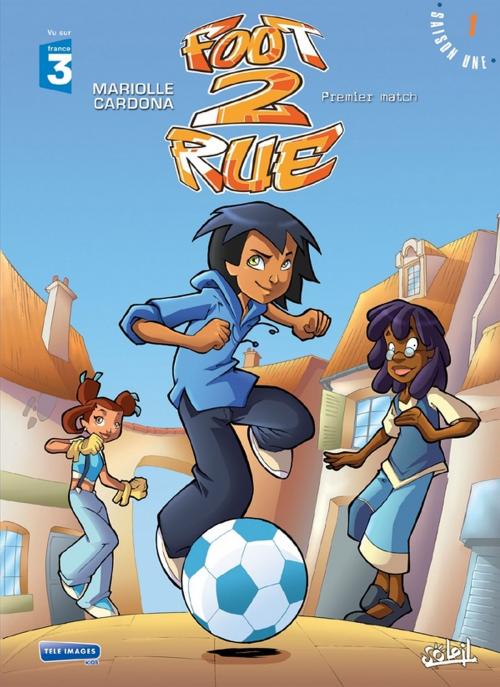 Cover of the book Foot 2 Rue T01 by Philippe Cardona, Mathieu Mariolle, Soleil