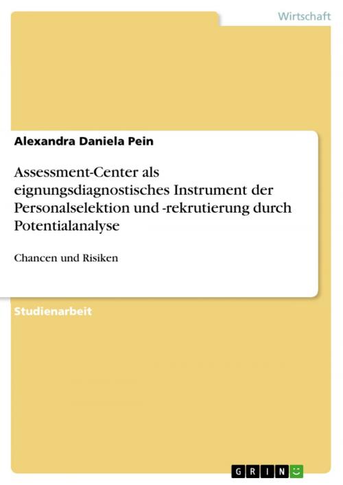 Cover of the book Assessment-Center als eignungsdiagnostisches Instrument der Personalselektion und -rekrutierung durch Potentialanalyse by Alexandra Daniela Pein, GRIN Verlag