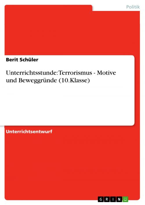 Cover of the book Unterrichtsstunde: Terrorismus - Motive und Beweggründe (10.Klasse) by Berit Schüler, GRIN Verlag