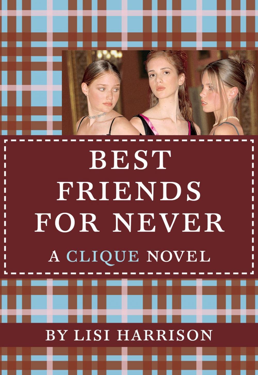 Big bigCover of The Clique #2: Best Friends for Never