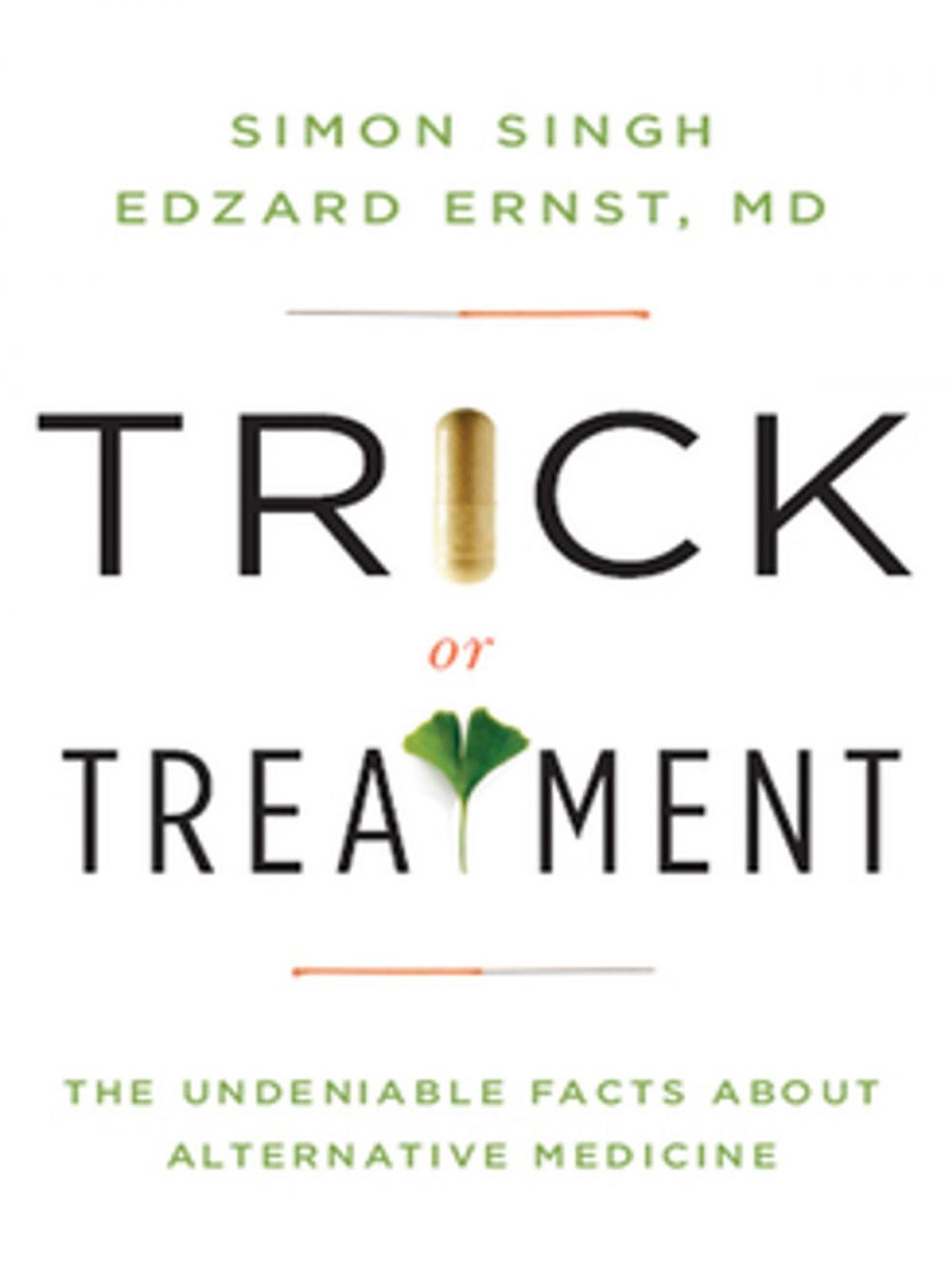 Big bigCover of Trick or Treatment: The Undeniable Facts about Alternative Medicine