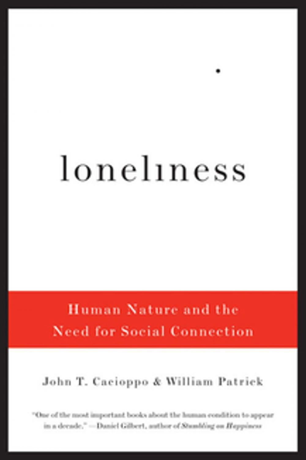 Big bigCover of Loneliness: Human Nature and the Need for Social Connection