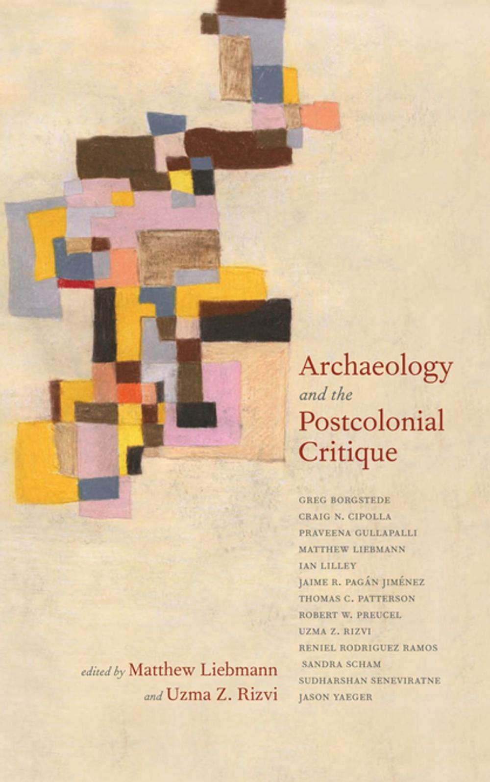 Big bigCover of Archaeology and the Postcolonial Critique