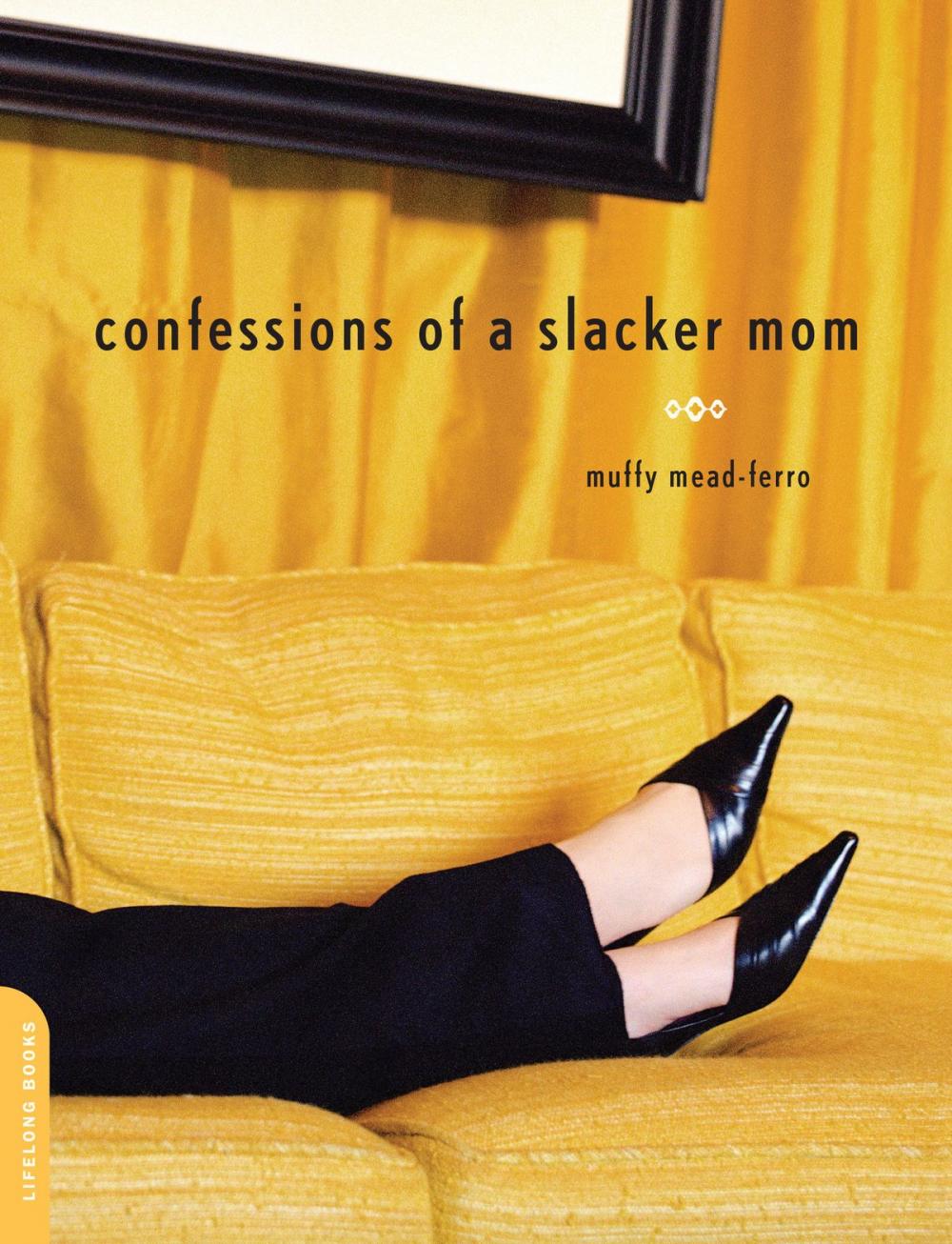 Big bigCover of Confessions of a Slacker Mom