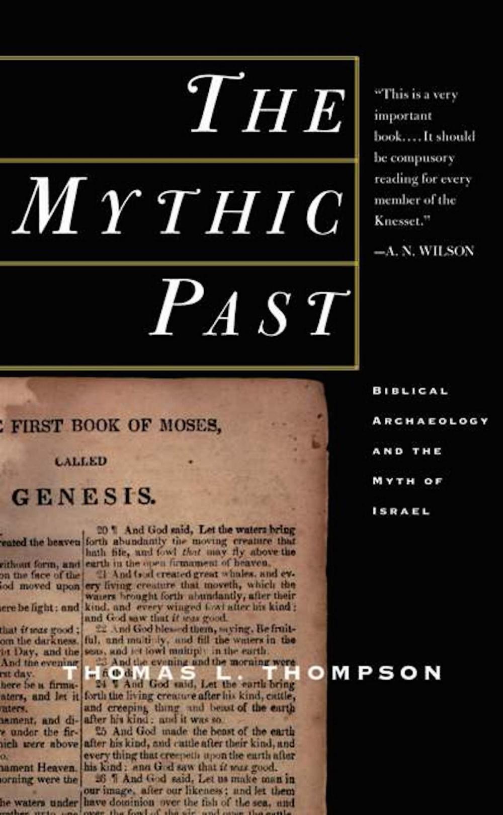 Big bigCover of The Mythic Past: Biblical Archaeology And The Myth Of Israel