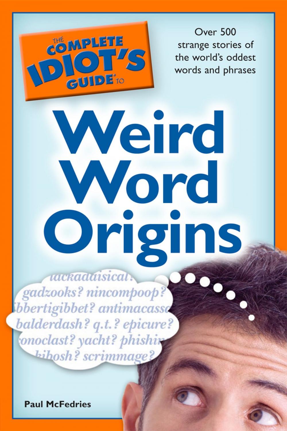 Big bigCover of The Complete Idiot's Guide to Weird Word Origins