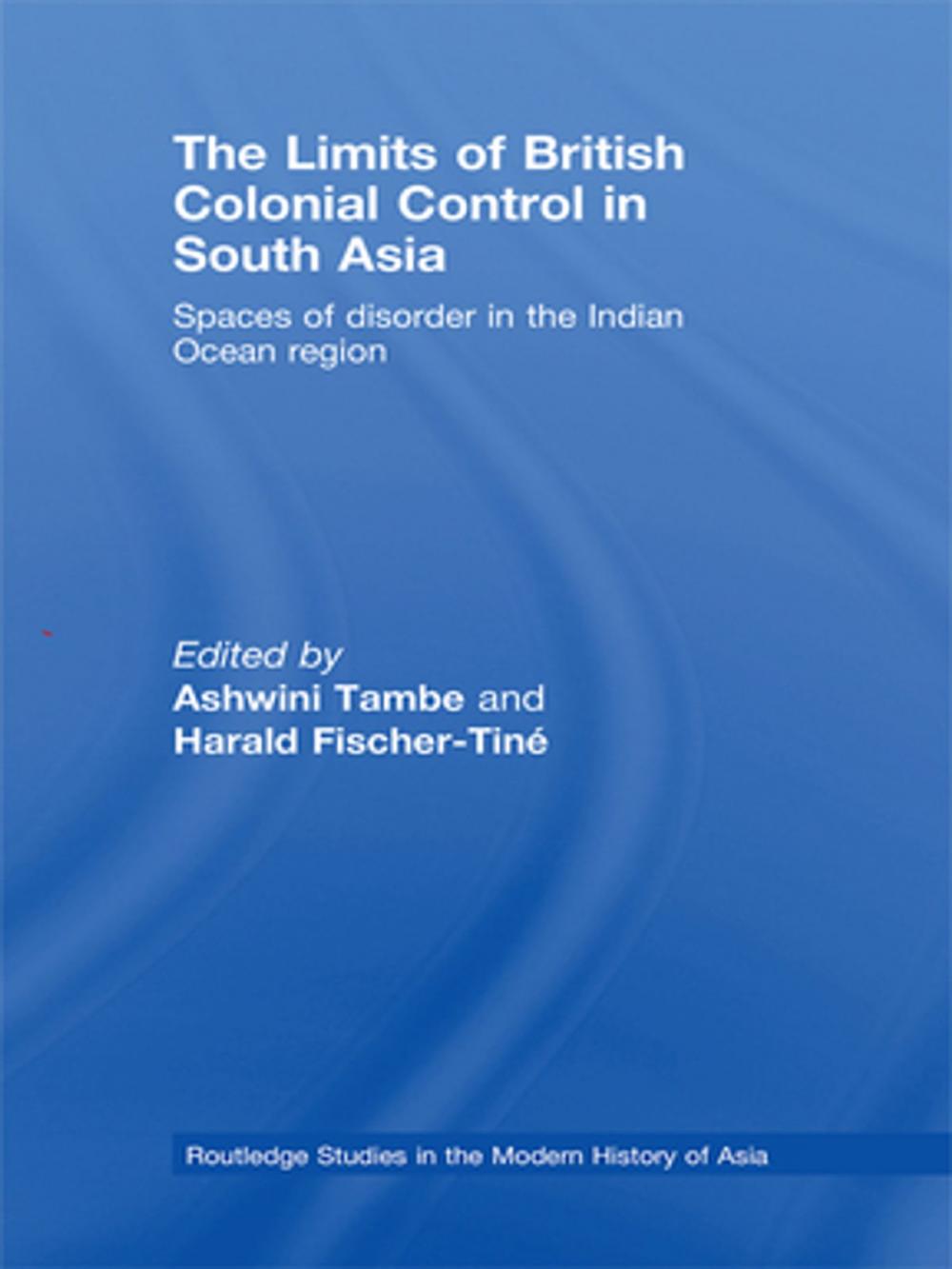 Big bigCover of The Limits of British Colonial Control in South Asia