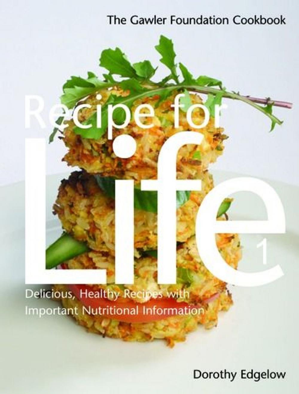 Big bigCover of Recipe for Life [Part 1]: The Gawler Foundation Cookbook