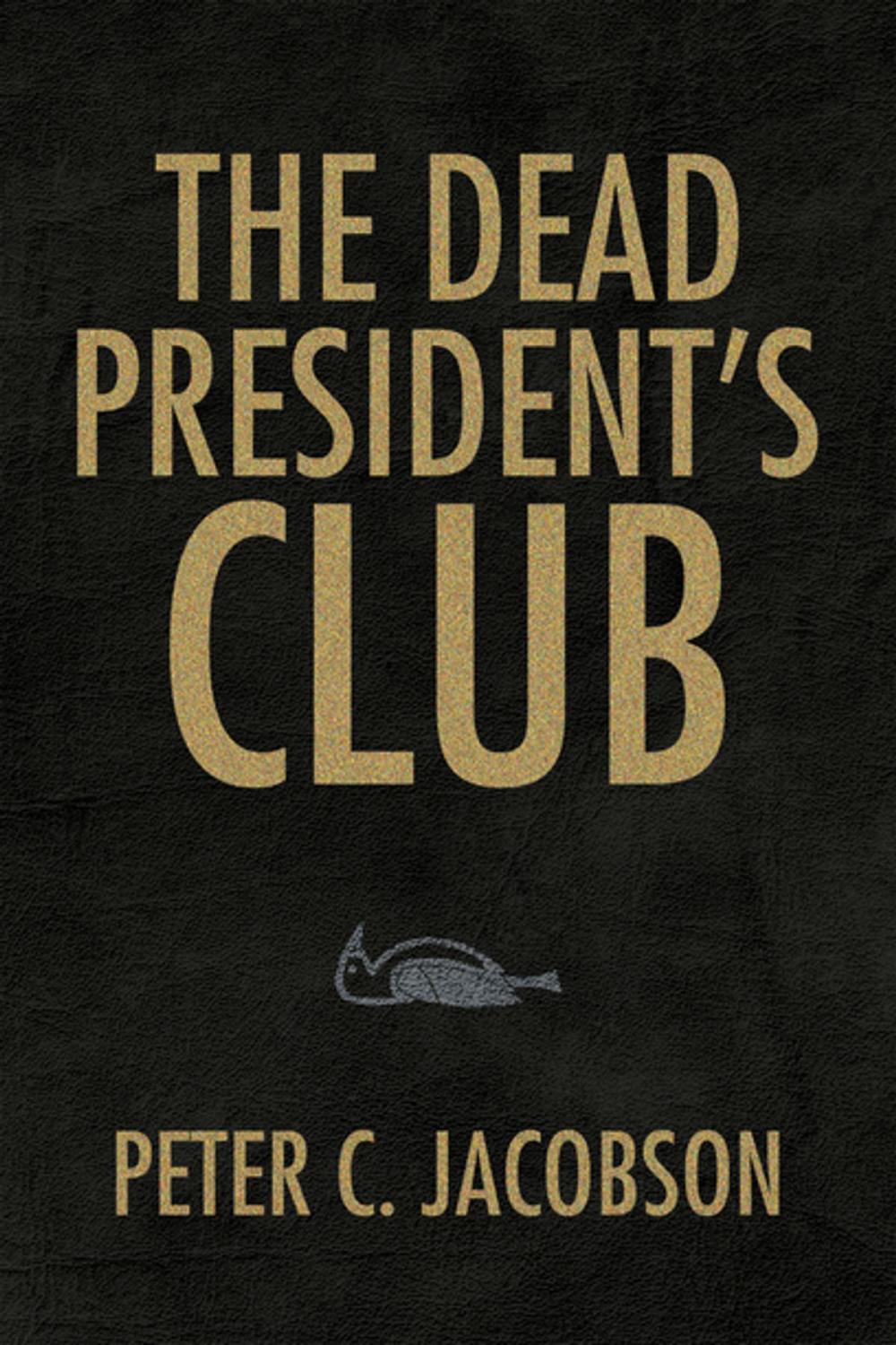 Big bigCover of The Dead President's Club