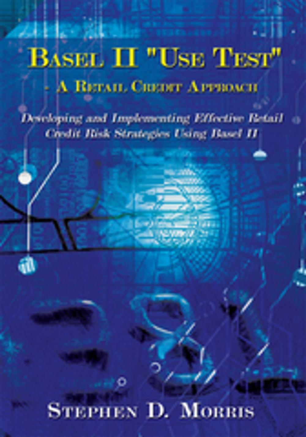 Big bigCover of The Basel Ii "Use Test" - a Retail Credit Approach