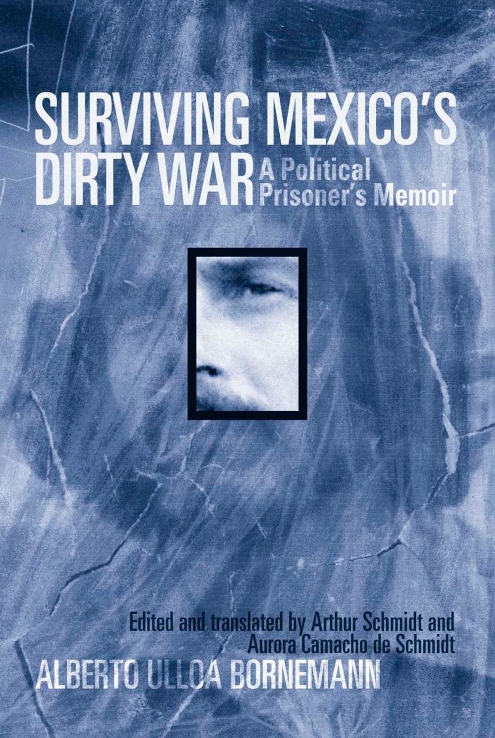 Big bigCover of Surviving Mexico's Dirty War