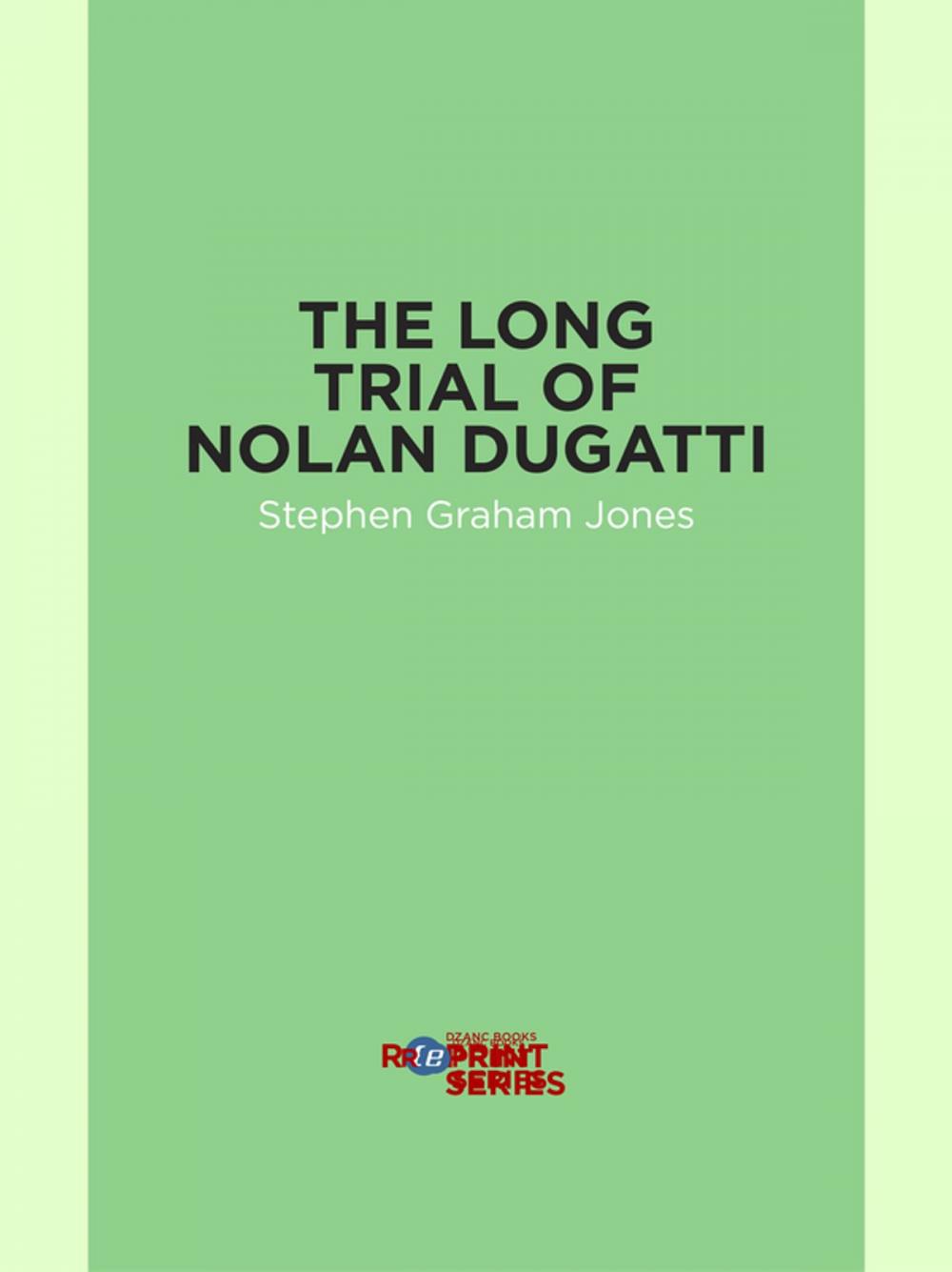 Big bigCover of The Long Trial of Nolan Dugatti