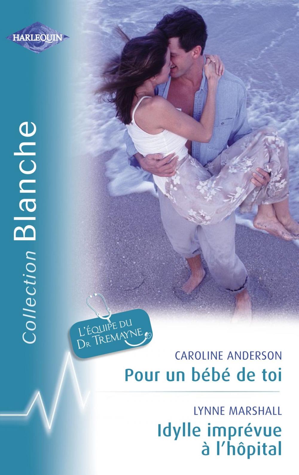 Big bigCover of Pour un bébé de toi - Idylle imprévue à l'hôpital (Harlequin Blanche)