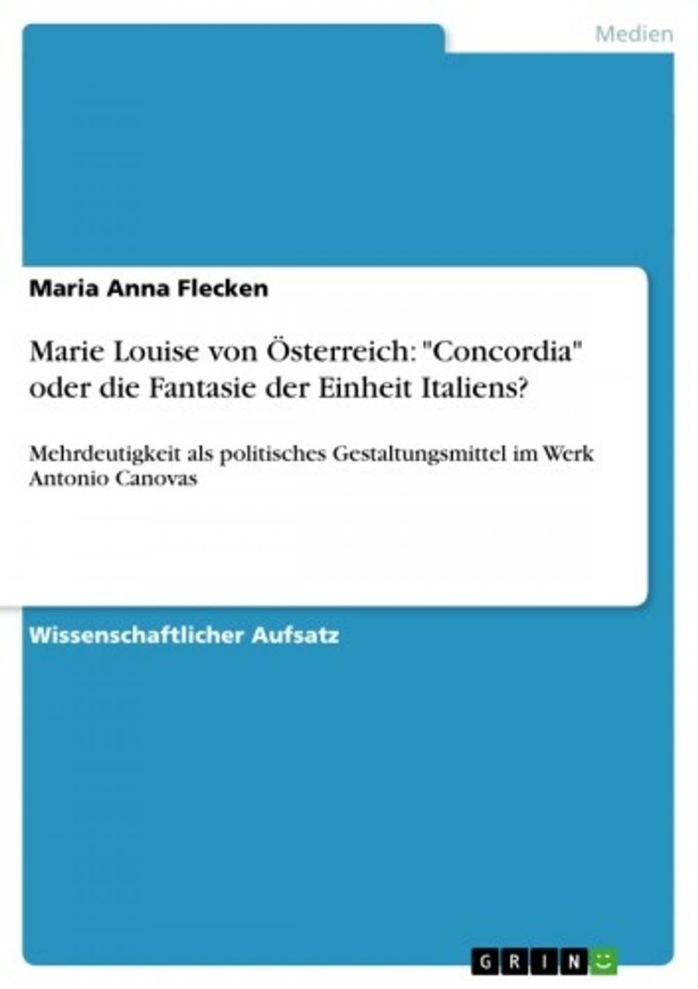 Big bigCover of Marie Louise von Österreich: 'Concordia' oder die Fantasie der Einheit Italiens?