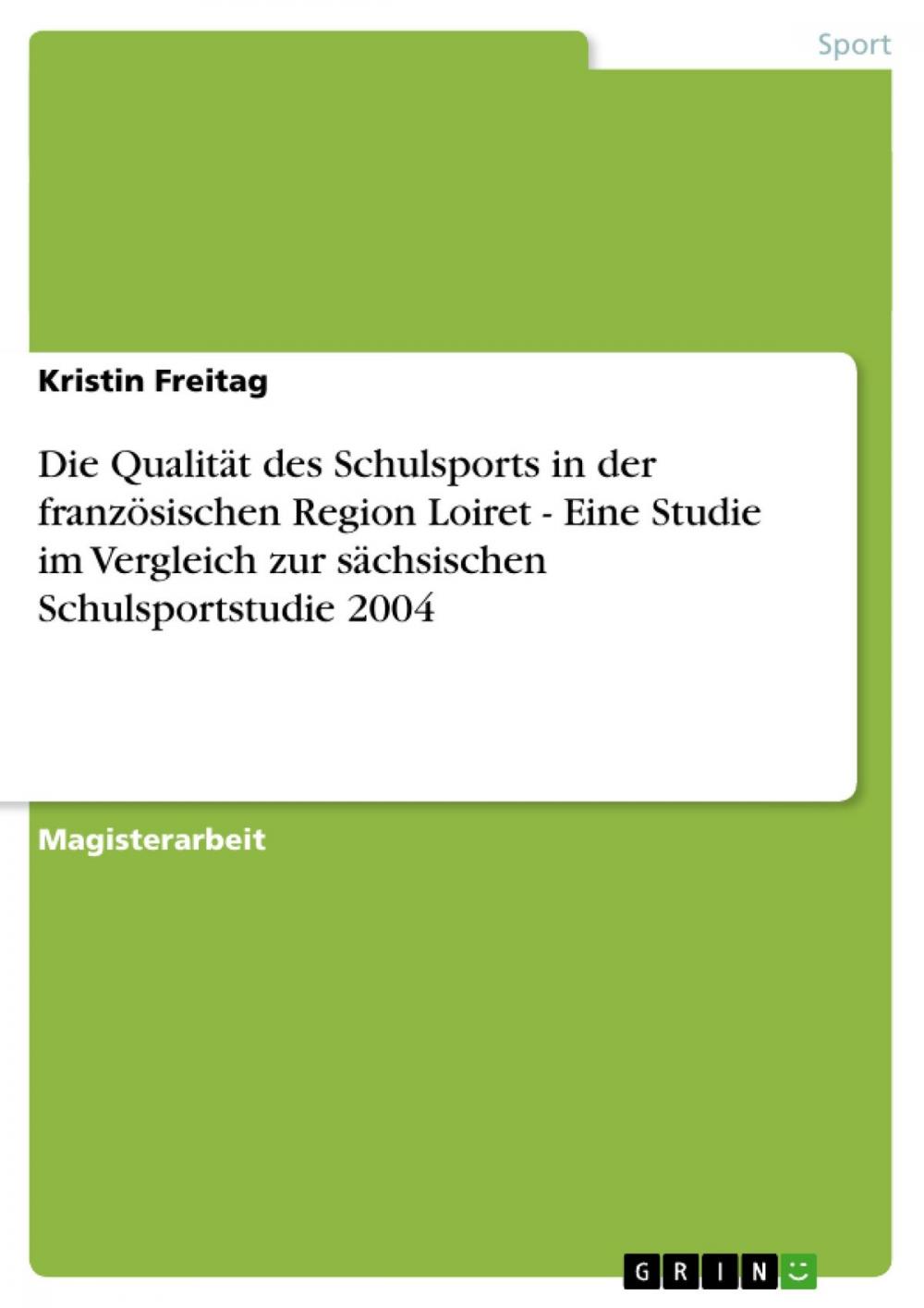 Big bigCover of Die Qualität des Schulsports in der französischen Region Loiret - Eine Studie im Vergleich zur sächsischen Schulsportstudie 2004