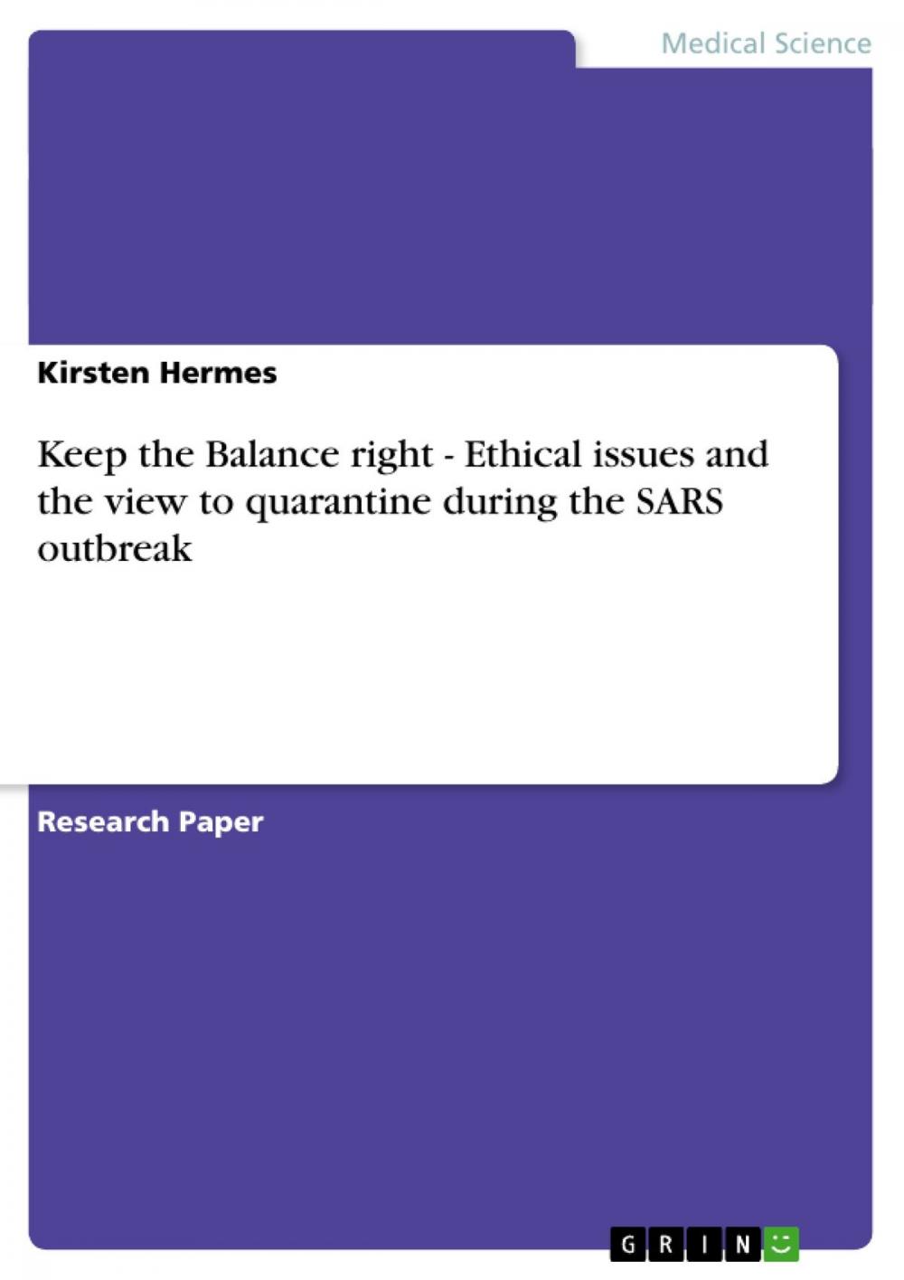 Big bigCover of Keep the Balance right - Ethical issues and the view to quarantine during the SARS outbreak