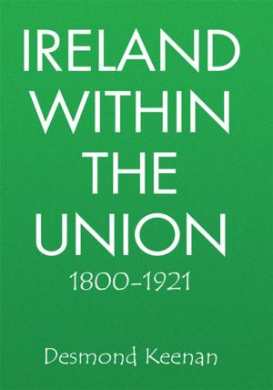Cover of the book Ireland Within the Union 1800-1921 by Jashim Uddin