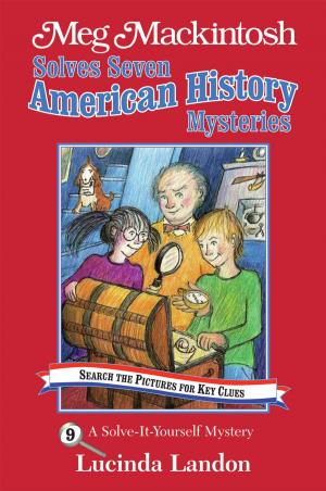 Cover of the book Meg Mackintosh Solves Seven American History Mysteries by Connie Keenan