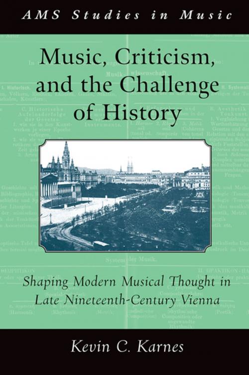 Cover of the book Music, Criticism, and the Challenge of History by Kevin Karnes, Oxford University Press