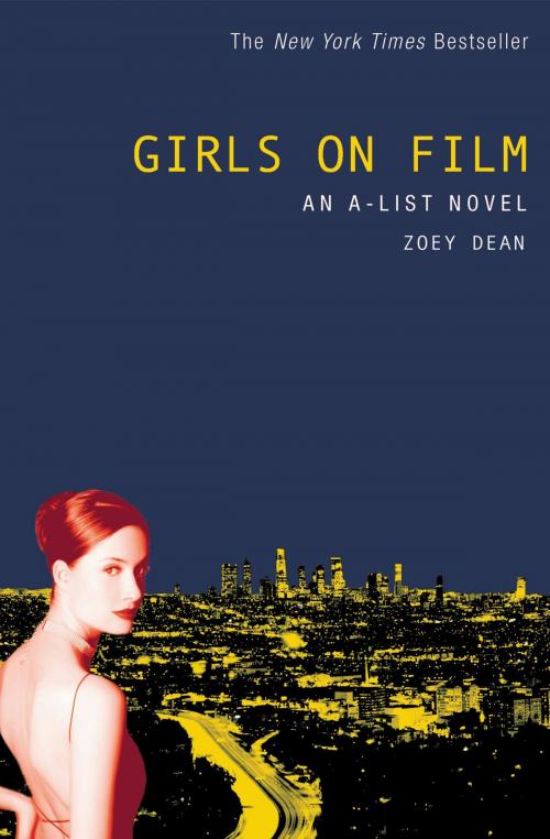 Cover of the book The A-List #2: Girls on Film by Zoey Dean, Little, Brown Books for Young Readers