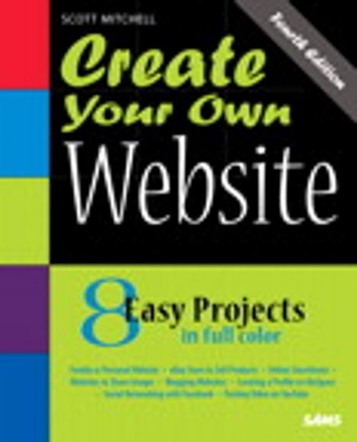 Cover of the book Create Your Own Website by Scott Mitchell, Pearson Education
