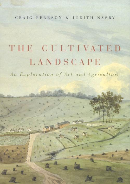 Cover of the book The Cultivated Landscape by Craig Pearson, Judith Nasby, MQUP