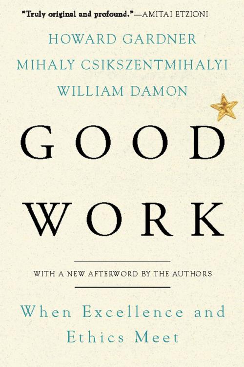 Cover of the book Good Work by Howard E. Gardner, Mihaly Csikszentmihalyi, William Damon, Basic Books
