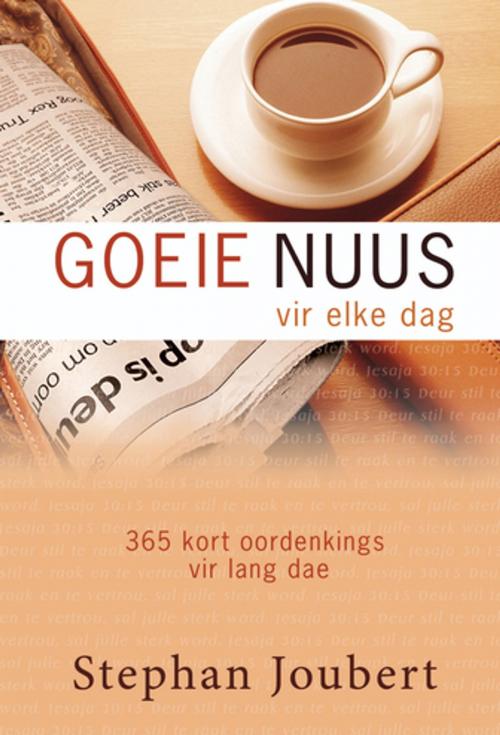 Cover of the book Goeie nuus vir elke dag (eBoek) by Stephan Joubert, Christian Art Distributors Pty Ltd