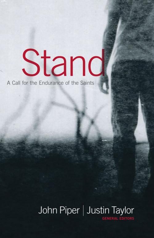 Cover of the book Stand by Jerry Bridges, Randy Alcorn, Helen Roseveare, John MacArthur, John Piper, Crossway