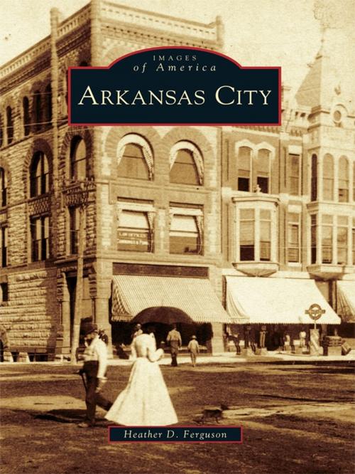 Cover of the book Arkansas City by Heather D. Ferguson, Arcadia Publishing Inc.