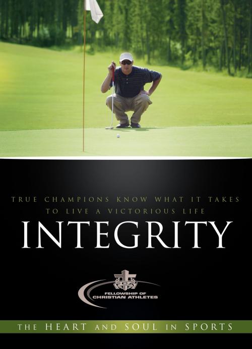 Cover of the book Integrity by Fellowship of Christian Athletes, Baker Publishing Group