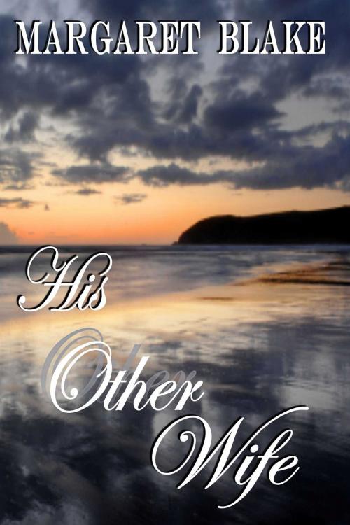 Cover of the book His Other Wife by Margaret Blake, Whiskey Creek Press