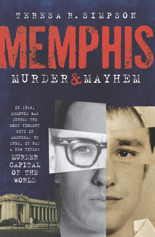Cover of the book Memphis Murder & Mayhem by Teresa R. Simpson, Arcadia Publishing