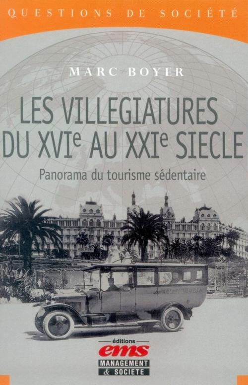 Cover of the book Les villégiatures du XVIe au XXIe siècle by Marc BOYER, Éditions EMS