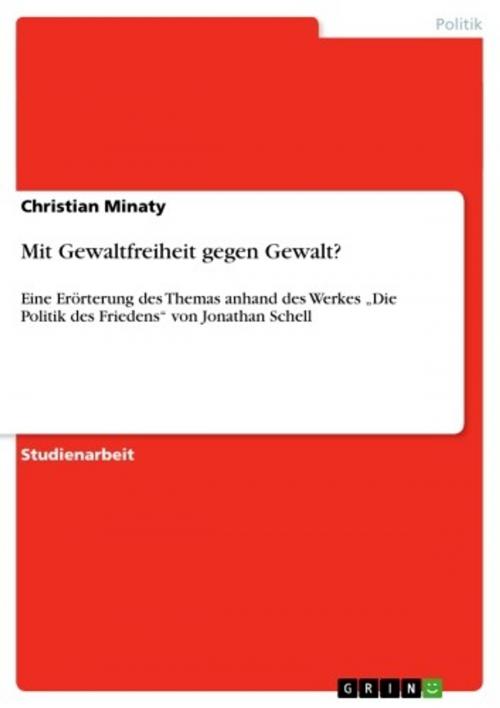 Cover of the book Mit Gewaltfreiheit gegen Gewalt? by Christian Minaty, GRIN Verlag