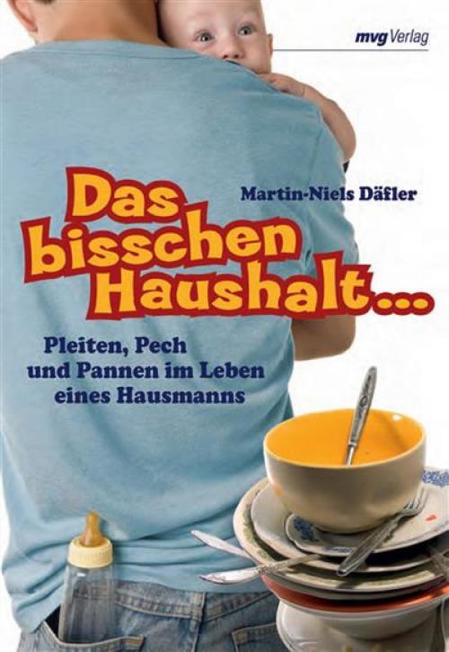 Cover of the book Das bisschen Haushalt... by Martin-Niels Däfler, mvg Verlag