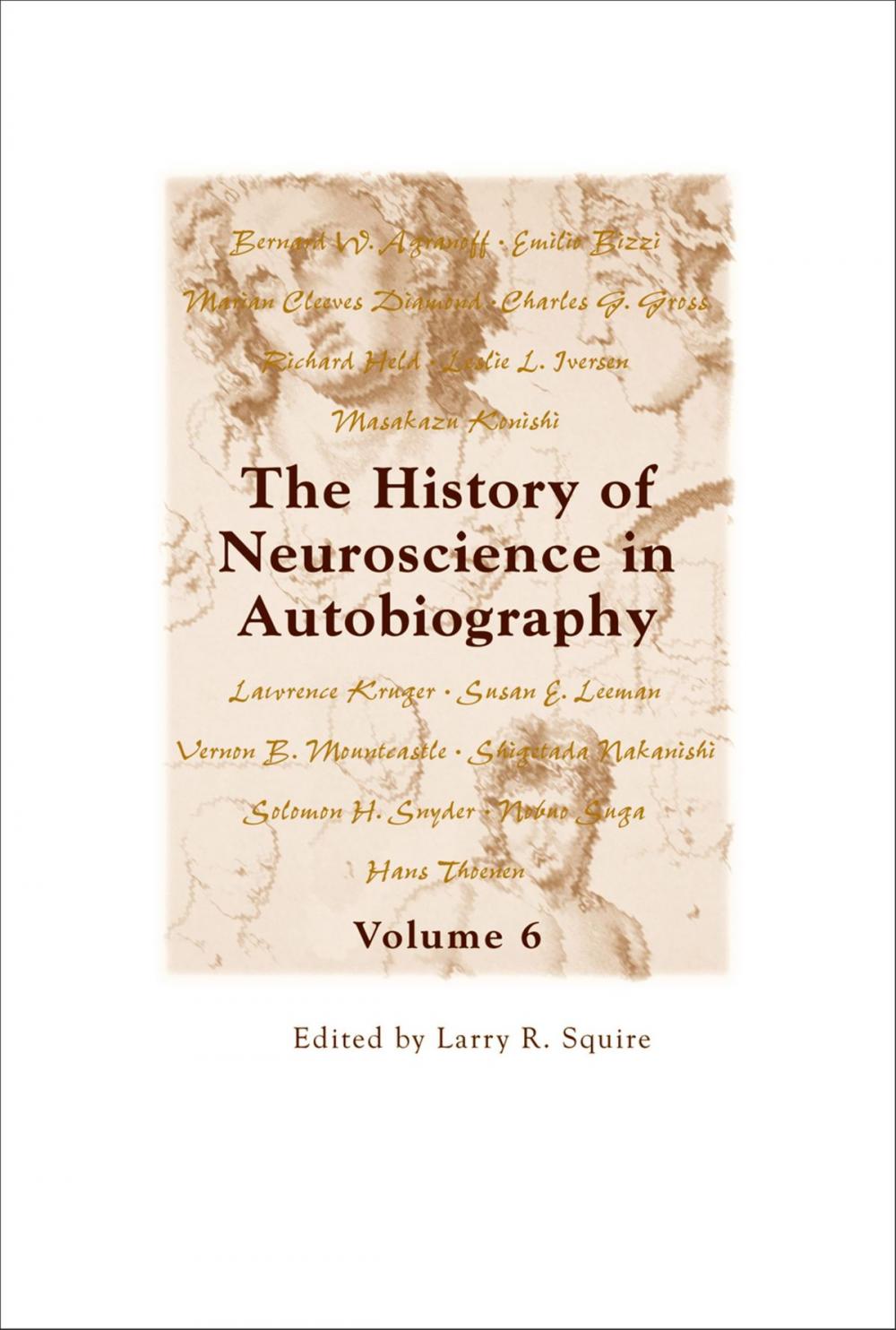 Big bigCover of The History of Neuroscience in Autobiography Volume 6