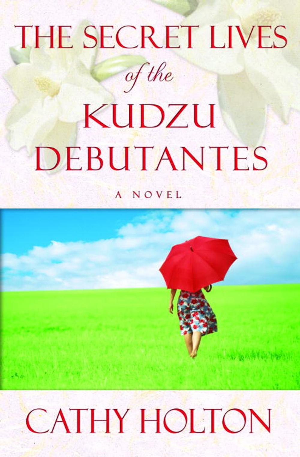 Big bigCover of The Secret Lives of the Kudzu Debutantes