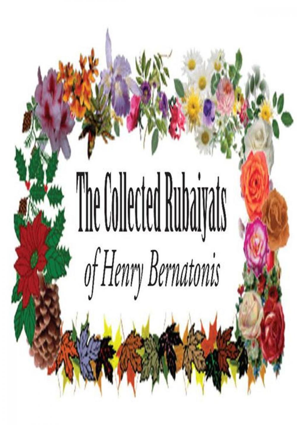 Big bigCover of The Collected Rubaiyats of Henry Bernatonis