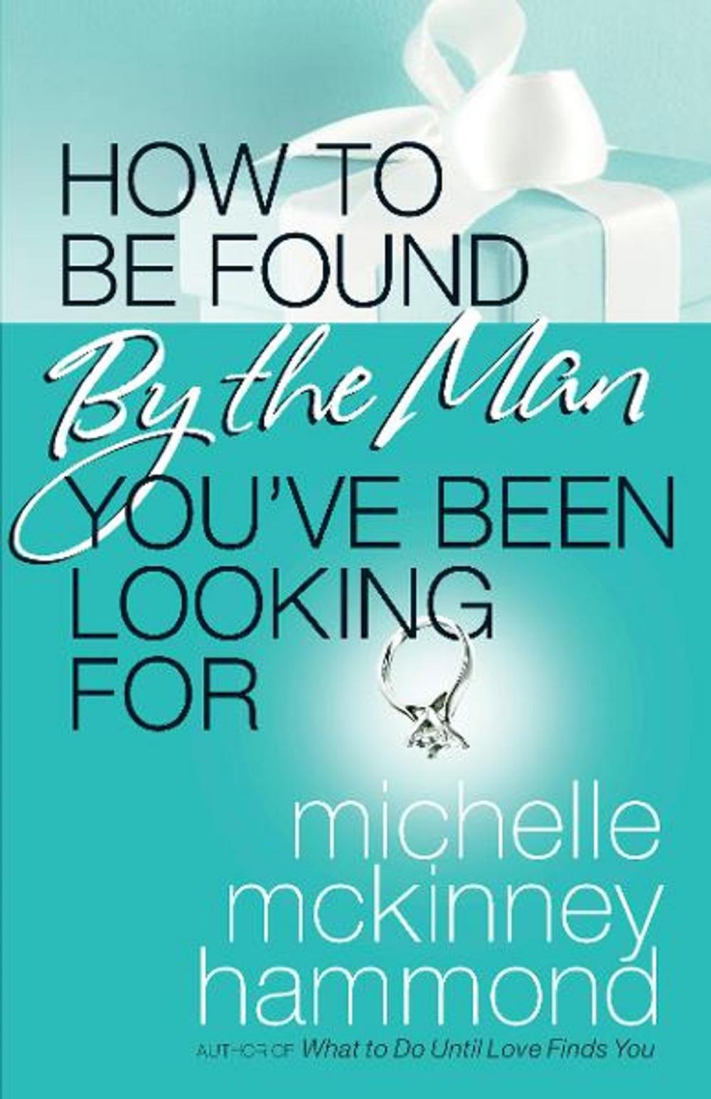 Big bigCover of How to Be Found by the Man You've Been Looking For