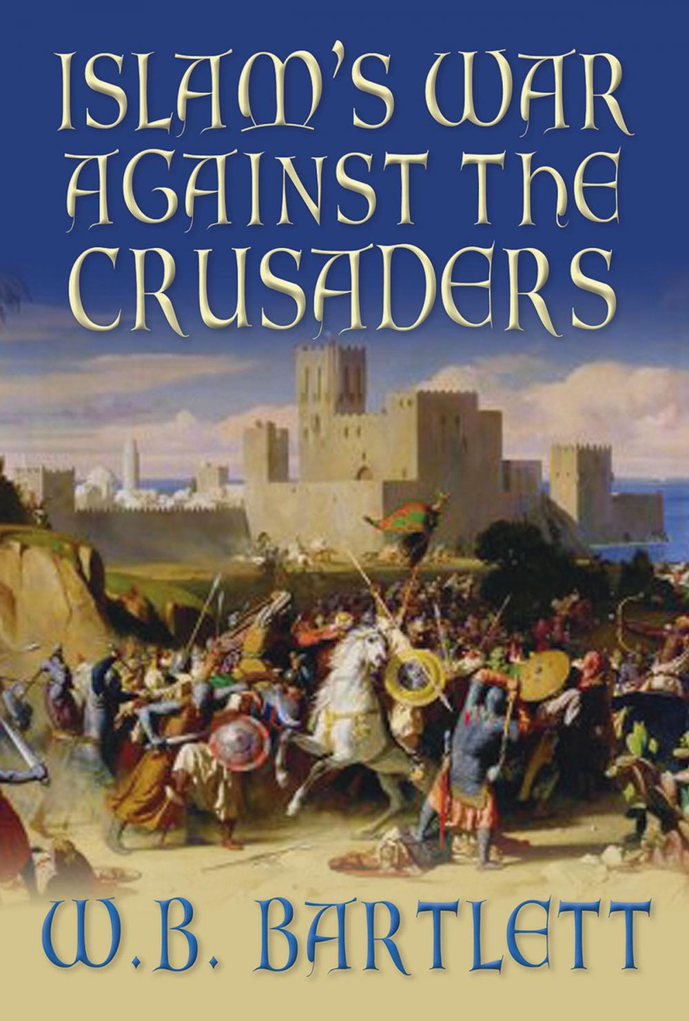 Big bigCover of Islam's War Against the Crusaders