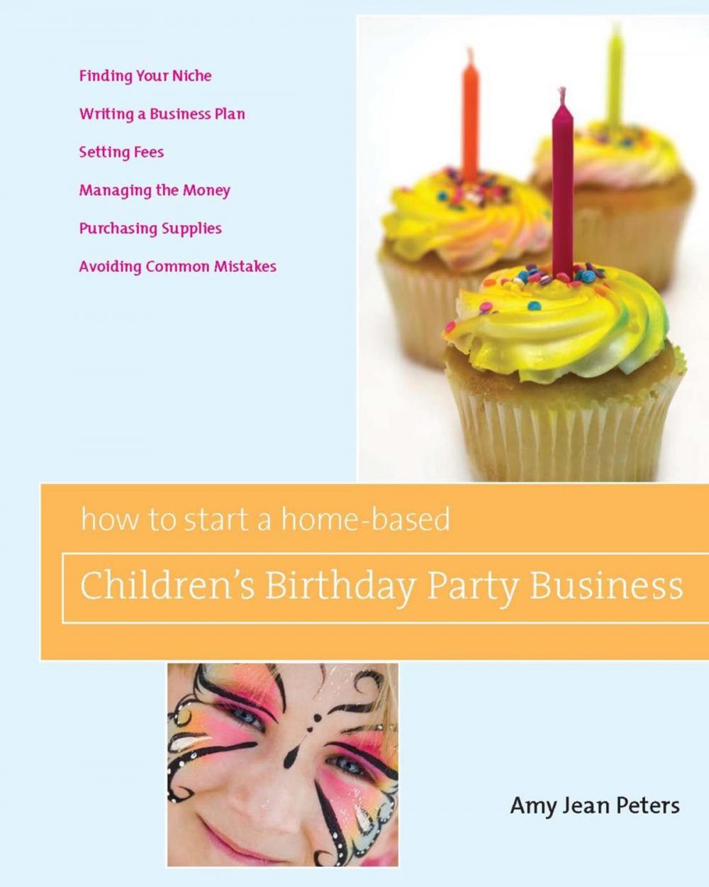 Big bigCover of How to Start a Home-Based Children's Birthday Party Business