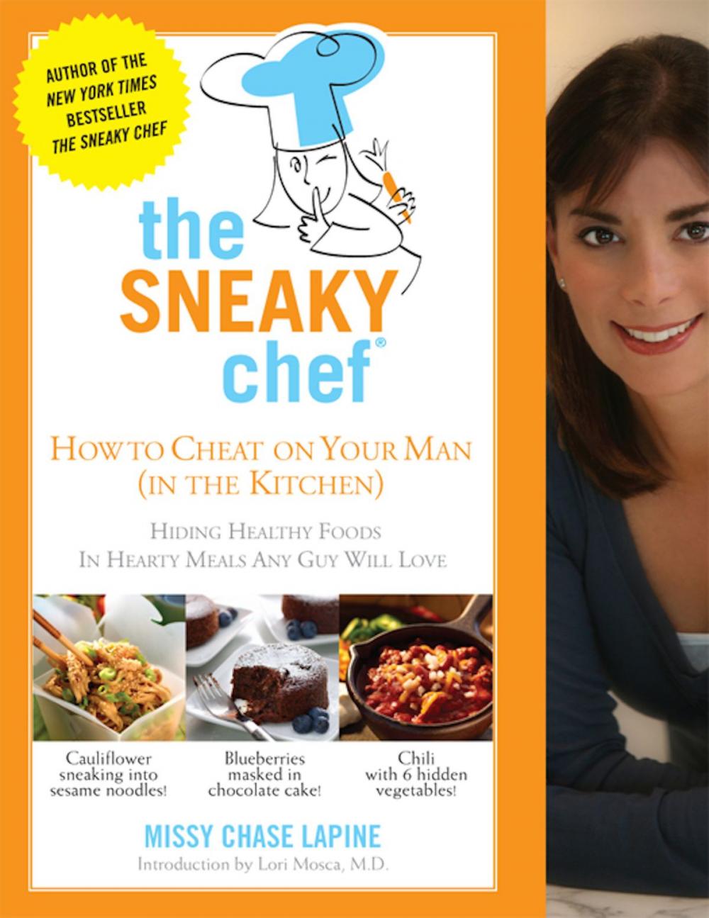 Big bigCover of The Sneaky Chef: How to Cheat on Your Man (In the Kitchen!)