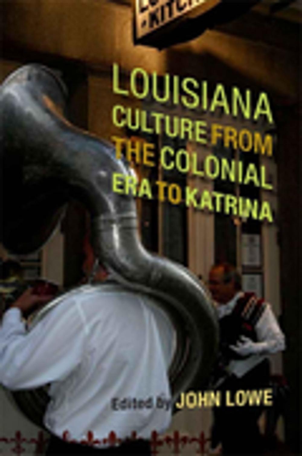 Big bigCover of Louisiana Culture from the Colonial Era to Katrina