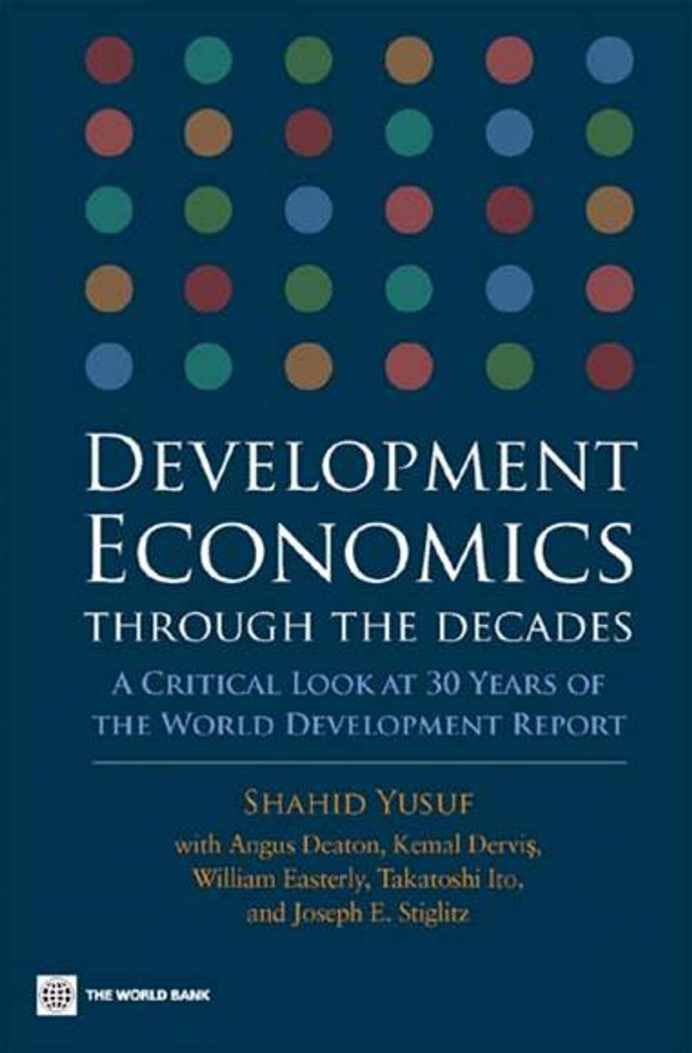 Big bigCover of Development Economics Through The Decades: A Critical Look At Thirty Years Of The World Development Report