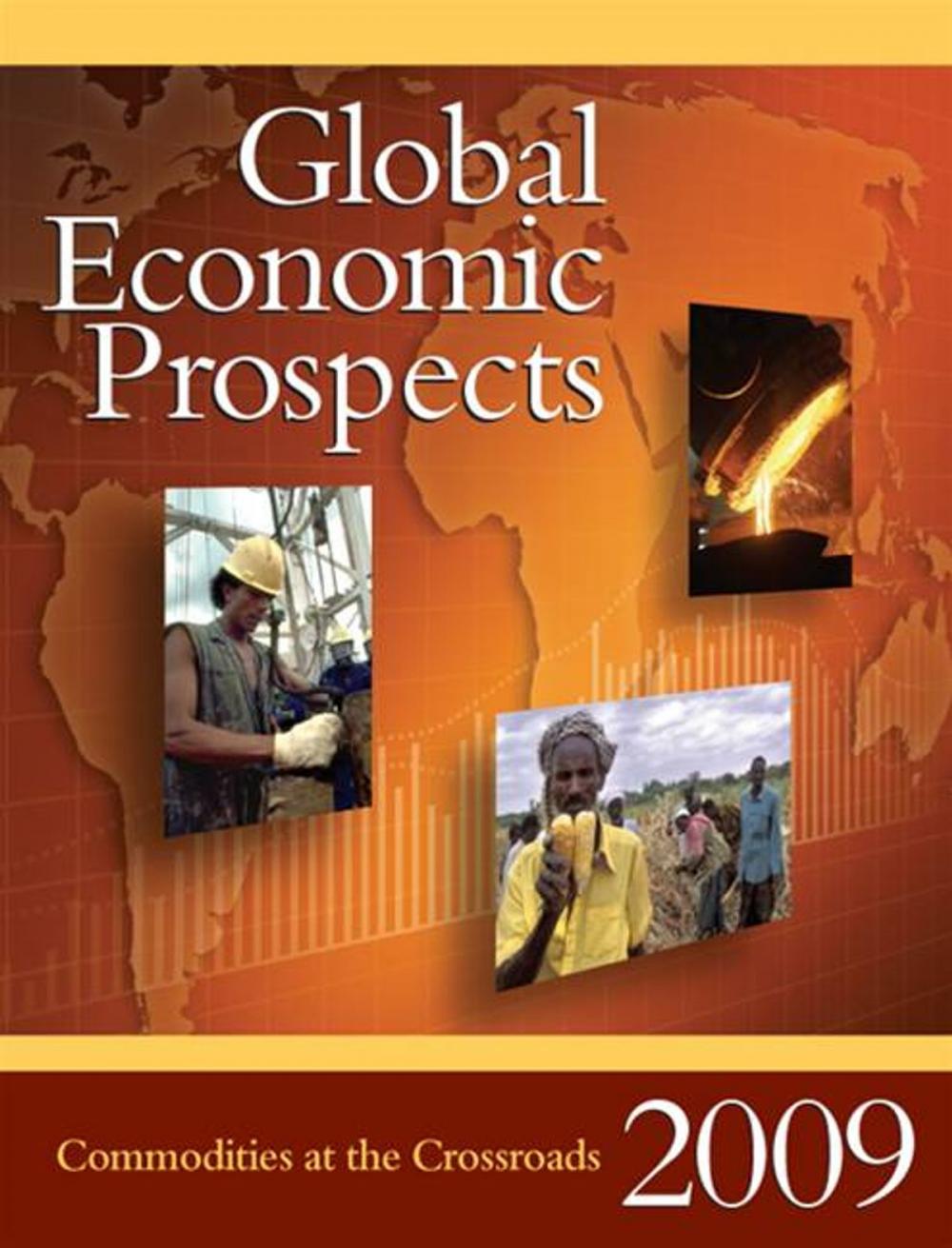 Big bigCover of Global Economic Prospects 2009: Commodities At The Crossroads