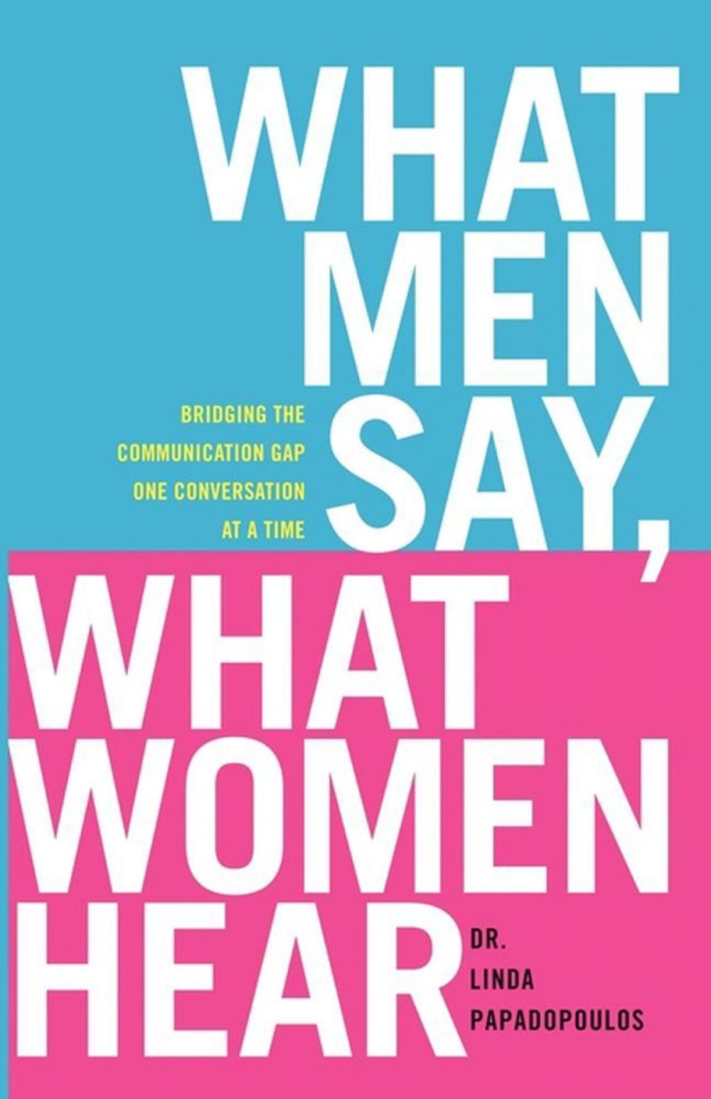 Big bigCover of What Men Say, What Women Hear