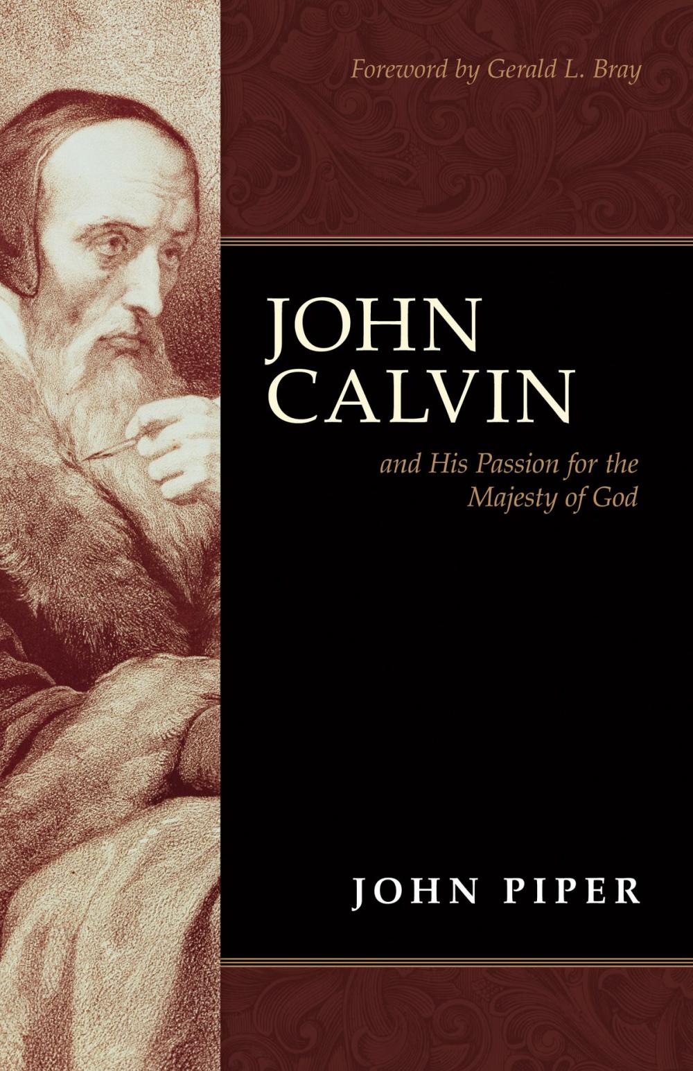 Big bigCover of John Calvin and His Passion for the Majesty of God (Foreword by Gerald L. Bray)