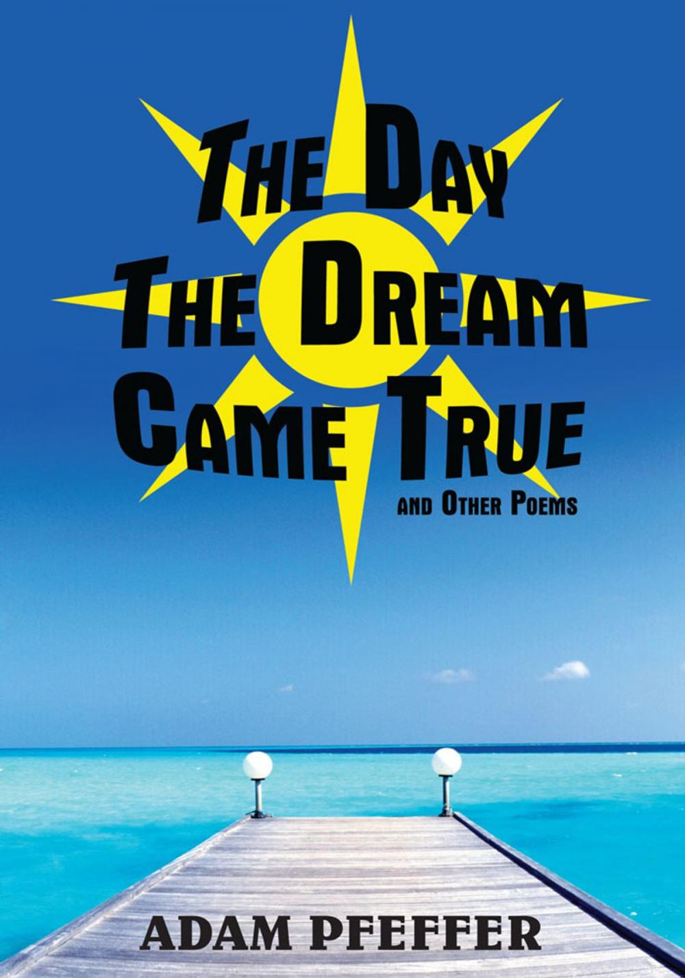 Big bigCover of The Day the Dream Came True and Other Poems